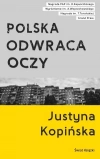 Polska odwraca oczy. Reportaże Justyny Kopińskiej - zdjęcie