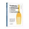 Trudności z jedzeniem u dzieci i nastolatków - zdjęcie