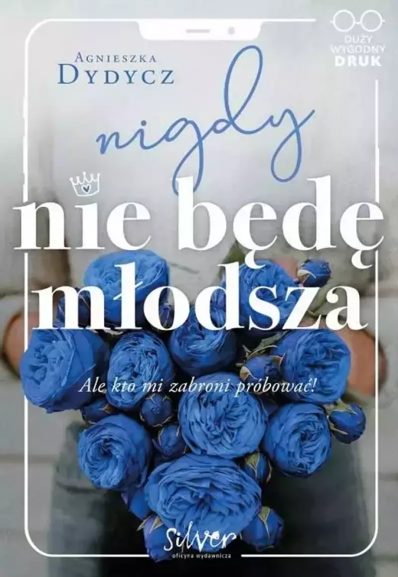 Nigdy nie będę młodsza Nigdy nie będę młodsza