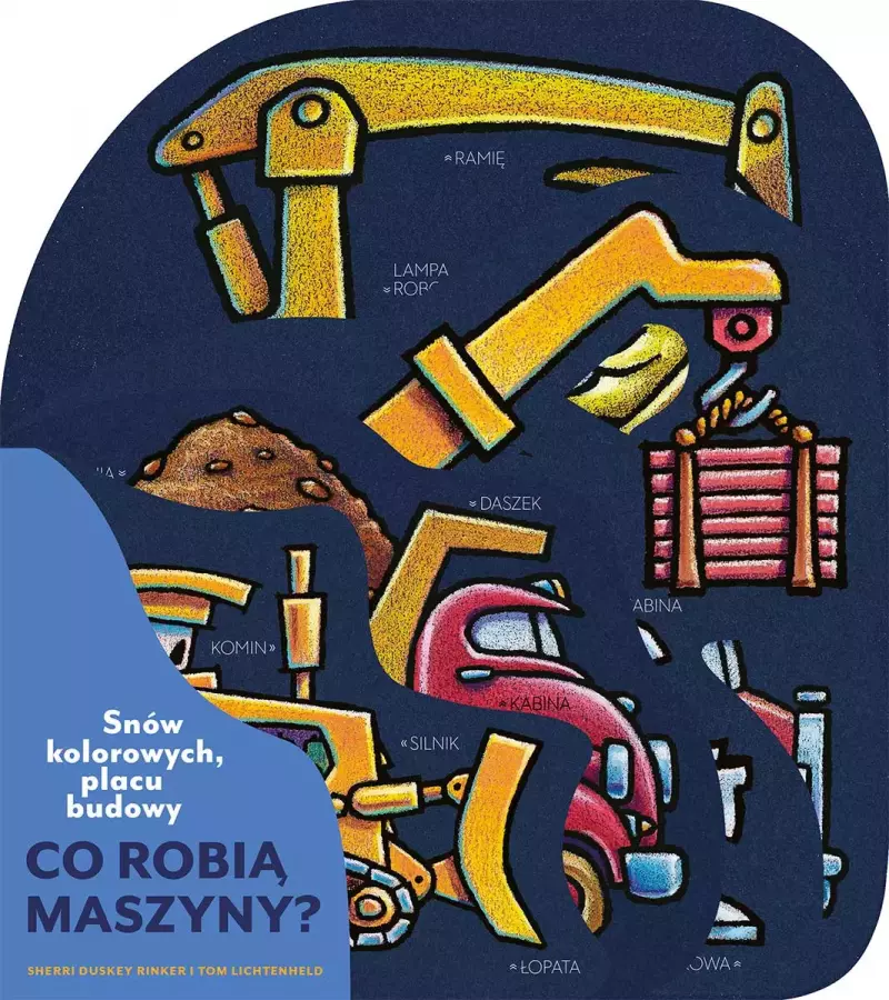 Snów kolorowych, placu budowy. Co robią maszyny? Snów kolorowych, placu budowy. Co robią maszyny?
