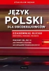 Język polski dla obcokrajowców. Czasowniki ruchu. Znaczenia, odmiana, składnia - zdjęcie