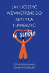 Jak uciszyć wewnętrznego krytyka i uwierzyć w siebie wyd. kieszonkowe - zdjęcie
