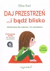 Daj przestrzeń... i bądź blisko. Mindfulness dla rodziców i ich nastolatków - zdjęcie