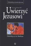 Uwierzyć Jezusowi. Rekolekcje ze św. Markiem - zdjęcie