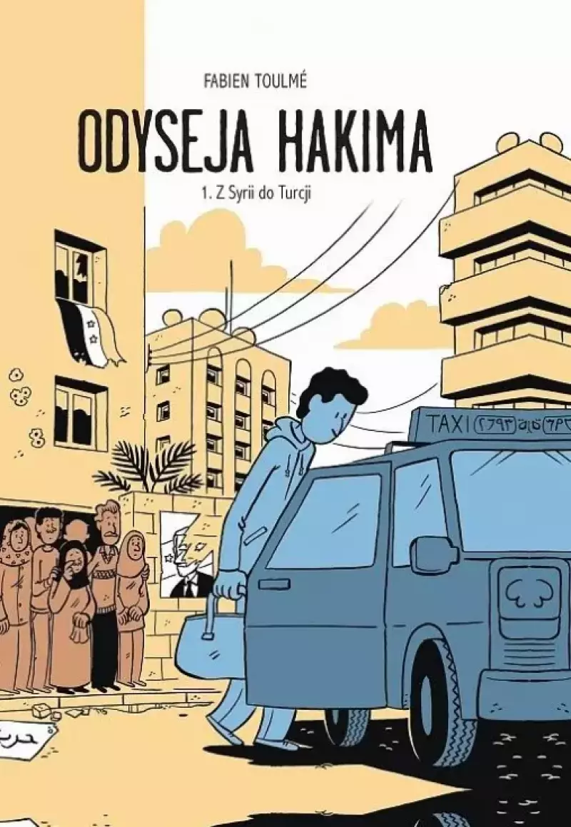Odyseja Hakima. Tom 1. Z Syrii do Turcji