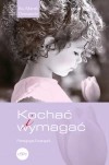 Kochać i wymagać. Pedagogia Ewangelii - zdjęcie