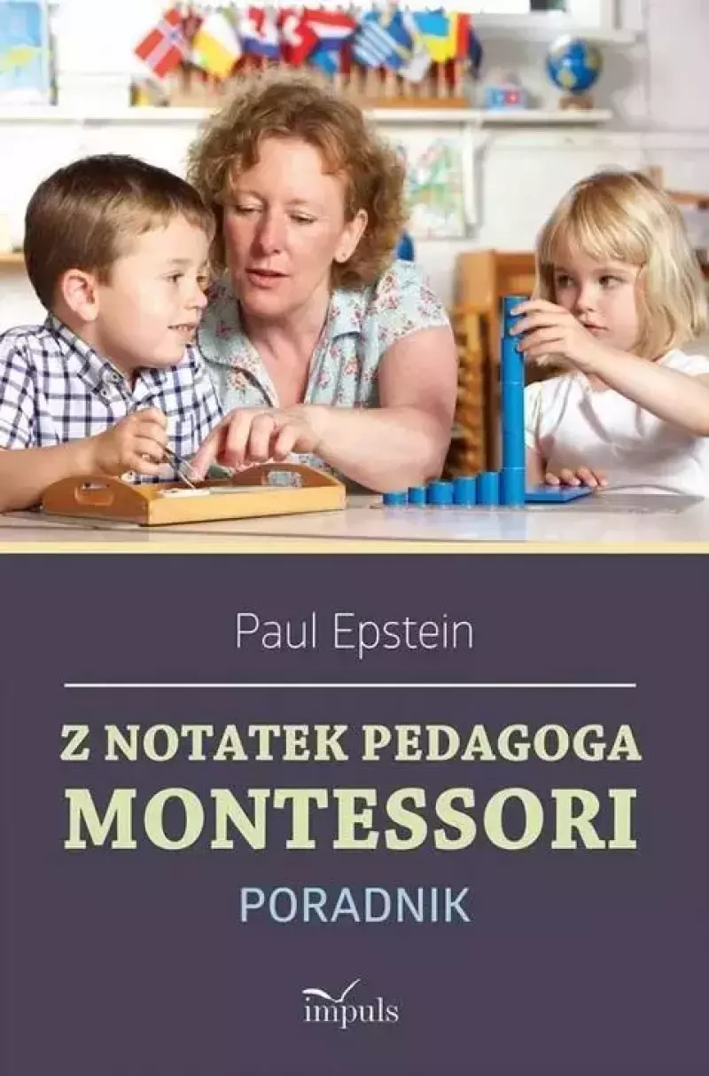 Z notatek obserwatora. Montessori w praktyce Z notatek obserwatora. Montessori w praktyce
