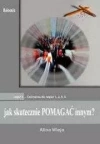 Jak skutecznie pomagać innym. Część 5 - zdjęcie
