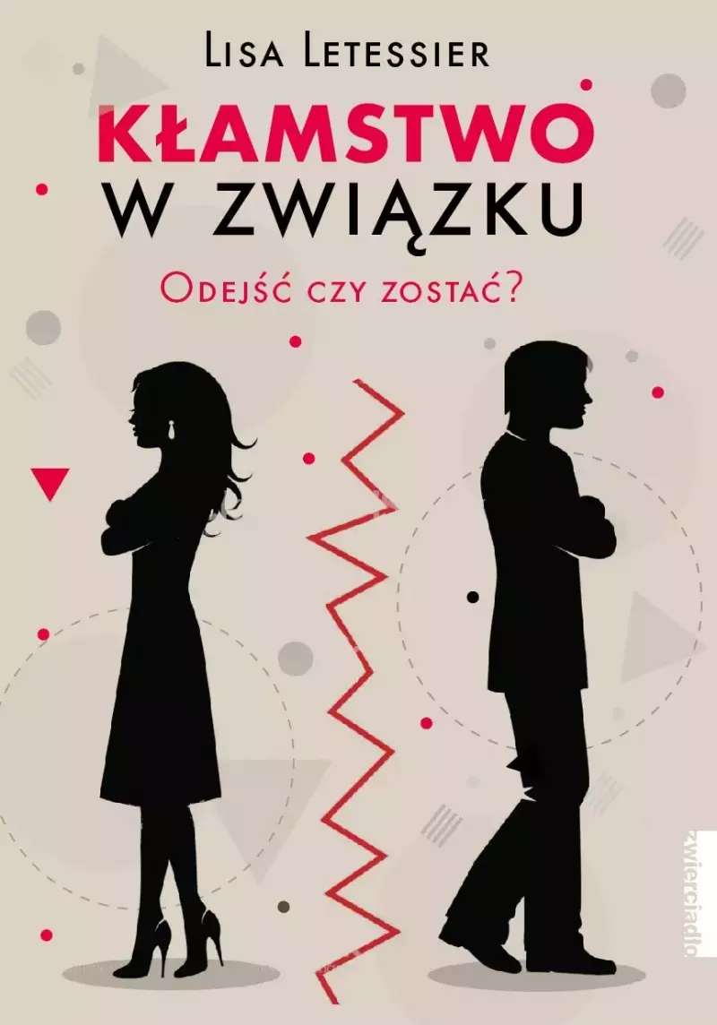 Kłamstwo w związku. Odejść czy zostać? Kłamstwo w związku. Odejść czy zostać?