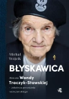 Błyskawica. Historia Wandy Traczyk-Stawskiej, żołnierza powstania warszawskiego - zdjęcie