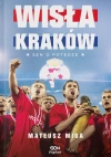 Wisła Kraków. Sen o potędze - zdjęcie