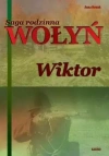 Saga rodzinna. Wołyń. Tom 2. Wiktor - zdjęcie