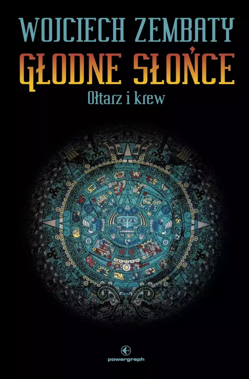 Głodne Słońce. Tom 2. Ołtarz i krew