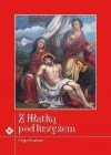 Z Matką pod krzyżem. Rozważania Drogi Krzyżowej - zdjęcie