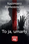Najlepsze kryminały PRL.To ja, umarły - zdjęcie