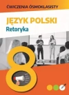 Ćwiczenia ósmoklasisty. Język polski. Retoryka - zdjęcie
