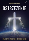 Ostrzeżenie. Świadectwa i proroctwa o oświeceniu sumień, wydanie 2 - zdjęcie