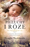 Z dziejów przytułku położniczego. Tom 2. Pieluchy i róże - zdjęcie