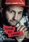 Zacznij żyć z pasją! Od bylejakości do życia pełnią - zdjęcie