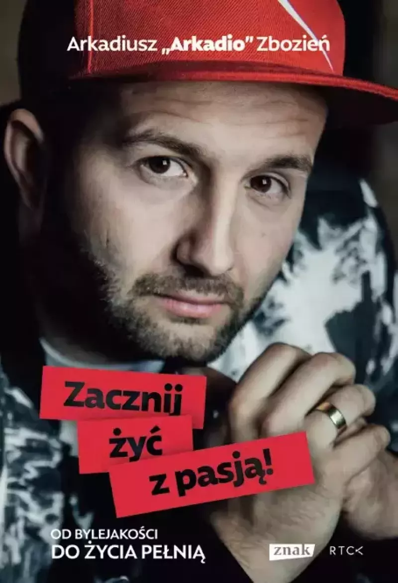 Zacznij żyć z pasją! Od bylejakości do życia pełnią Zacznij żyć z pasją! Od bylejakości do życia pełnią
