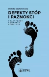 Defekty stóp i paznokci Praktyczny poradnik podologa - zdjęcie