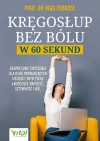 Kręgosłup bez bólu w 60 sekund. Ekspresowe ćwiczenia dla osób siedzących, łagodzące napięcie, sztywność i ból - zdjęcie