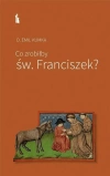 Co zrobiłby św. Franciszek - zdjęcie