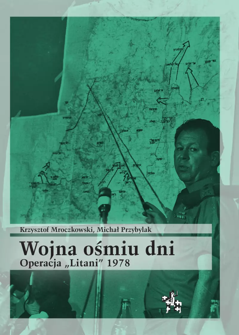 Wojna ośmiu dni. Operacja Litani 1978 Wojna ośmiu dni. Operacja Litani 1978