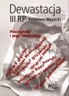 Dewastacja III RP. Kaczyński i jego ideolodzy. - zdjęcie