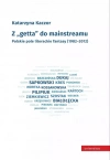 Z "getta" do mainstramu. Polskie pole literackiej fantasy (1982-2012) - zdjęcie
