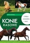 Konie rasowe. Opieka, akcesoria, rasy - zdjęcie