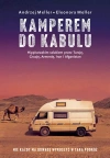 Kamperem do Kabulu. Hippisowskim szlakiem przez Turcję, Gruzję, Armenię, Iran i Afganistan - zdjęcie