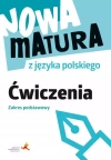 Nowa matura z języka polskiego. Ćwiczenia. Zakres podstawowy - zdjęcie