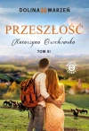 Dolina marzeń. 3. Dolina marzeń. Przeszłość. Przeszłość - zdjęcie