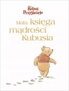 Mała księga mądrości Kubusia. Disney Kubuś i Przyjaciele - zdjęcie