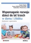Wspomaganie rozwoju dzieci do lat trzech w domu i żłobku. Możliwości i ograniczenia - zdjęcie