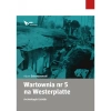 Wartownia nr 5 na Westerplatte. Archeologia i źródła - zdjęcie