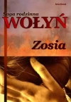 Saga rodzinna. Wołyń. Zosia. - zdjęcie