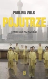 Pojutrze.  O miastach przyszłości - zdjęcie