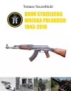 Broń strzelecka Wojska Polskiego 1943-2016 - zdjęcie
