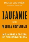 Zaufanie, czyli waluta przyszłości. Moja droga od zera do 7 milionów z bloga - zdjęcie
