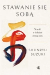 Stawanie się sobą. Nauki o ścieżce życia zen - zdjęcie