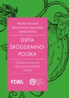 Dieta śródziemnopolska. Śródziemnomorski styl życia na polskim talerzu - zdjęcie