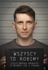 Wszyscy TO robimy, czyli krótka opowieść o mijaniu się z prawdą - zdjęcie