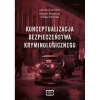 Konceptualizacja bezpieczeństwa kryminologicznego - zdjęcie