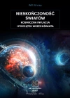 Nieskończoność światów. Kosmiczna inflacja i początek wszechświata - zdjęcie