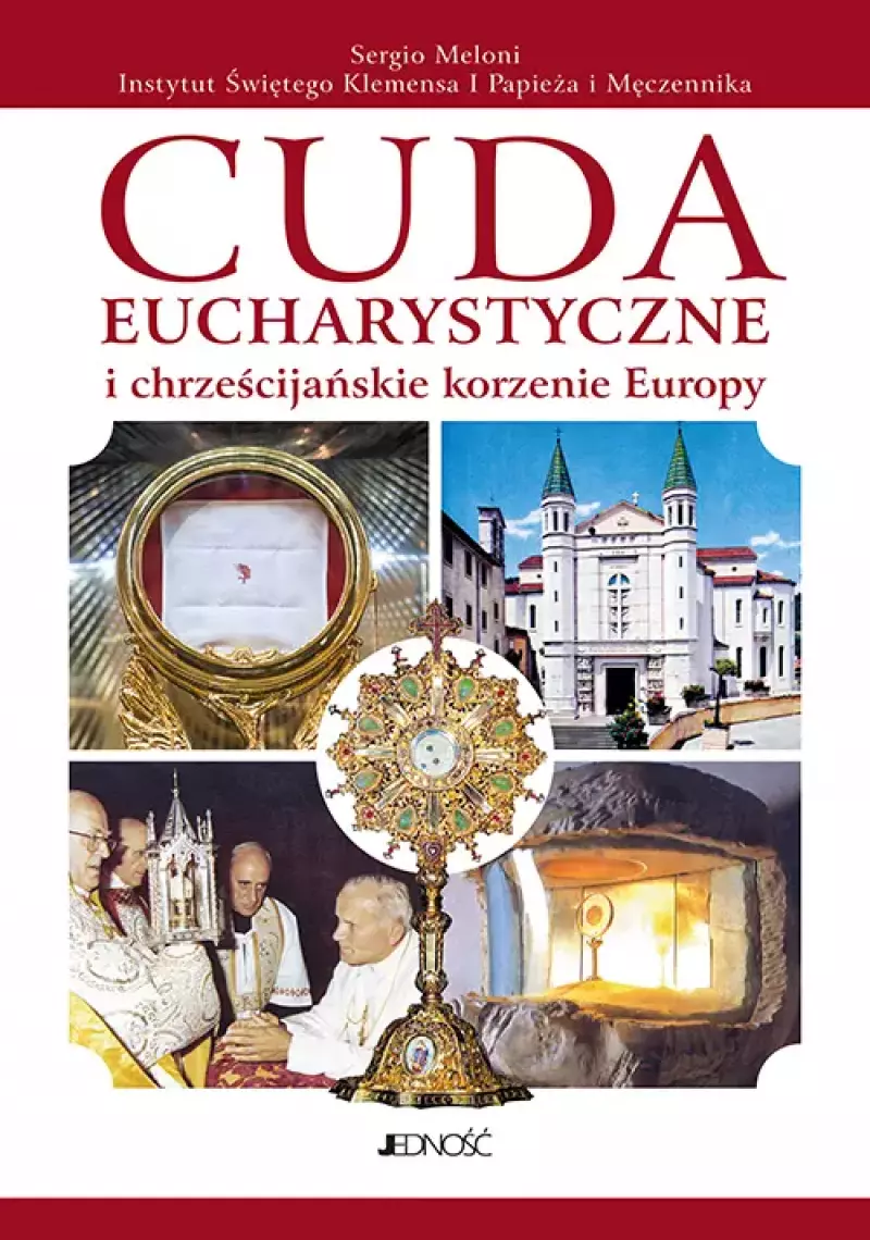 Cuda eucharystyczne i chrześcijańskie korzenie Europy
