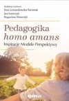Pedagogika homo amans. Inspiracje, modele, perspektywy - zdjęcie