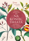 Na koniec świata. Przyprawy, które zmieniły historię - zdjęcie