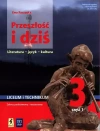 Język polski. Przeszłość i dziś 3. Część 1. Podręcznik dla liceum i technikum. Zakres podstawowy i rozszerzony - zdjęcie